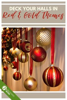 red and gold ornaments hanging from the side of a wall with text overlay that reads deck your walls in red & gold themes