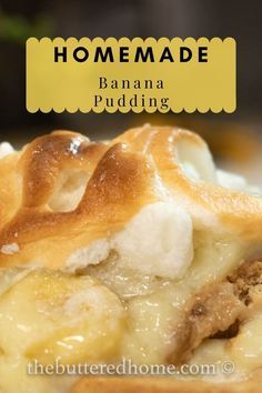 a close up of a piece of food on a plate with the words homemade banana pudding