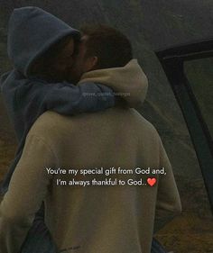 two people hugging each other with the words you're my special gift from god and i'm always thank to god