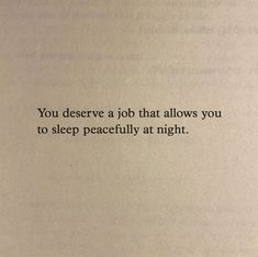 an open book with the words you deserves a job that allows you to sleep peacefully at night