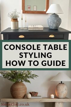 console table styling with text overlay that says console table styling, how to guide