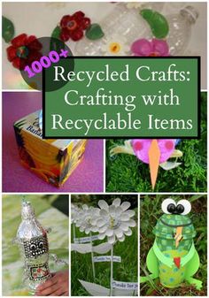 recycled crafts with recyclable items are great for kids to make and sell