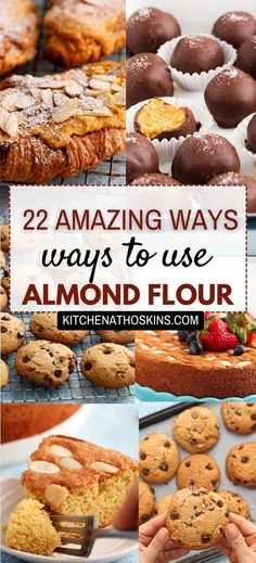 almond flour, cookies and other desserts with the words 22 amazing ways to use almond flour