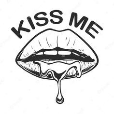 kiss me with dripping liquid on the lips