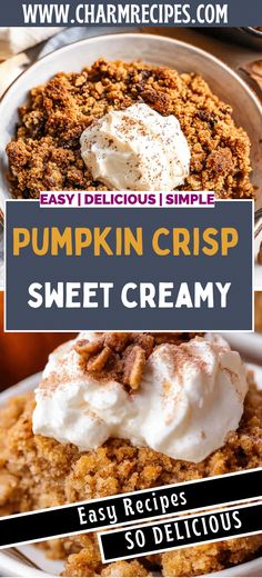 pumpkin crisp sweet cream is served in a white bowl with whipped cream on top and the words easy delicious simple