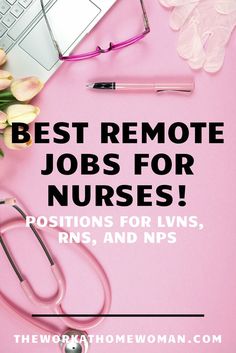 the words best remote jobs for nurses positions for lns, rns, and nss