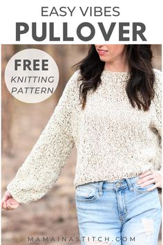 a woman wearing jeans and a sweater with text overlay that says easy vibes pullover free knitting pattern