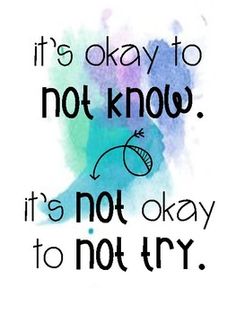 a quote that says it's okay to not know