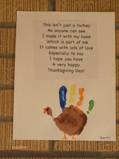 a turkey handprint on a piece of paper that says, this isn't just a turkey as anyone can see i made it with my hand which is part of me it comes with lots of love especially to say