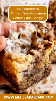 someone holding up a piece of cake with the words, my grandma's gluten free cinnamon coffee cake recipe