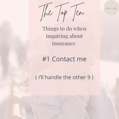 the top ten things to do when inquiring about insurance 1 contact me i'll handle the other 9