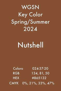 a brown background with the words, wgsn key color spring / summer 2012 nutshell