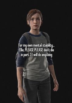 #thelastofus #ellie #elliewilliams #tlou #whisper Made by me give credit if using! Ellie Williams Fanart, Joel Tlou, Ellie The Last Of Us, I Cried, Made By Me, Video Games