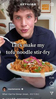 a man holding a plate of food with the caption let's make my tofu noodles stir - fry