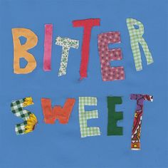 the words bitter sweet are made out of different fabric pieces on a blue background with sunflowers and gingham