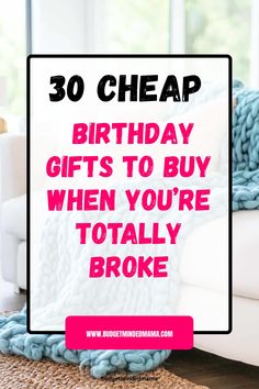 a couch with the words 30 cheap birthday gifts to buy when you're totally broke