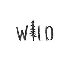 the word wild is written in black ink on a white background with an evergreen tree