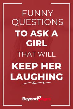 a red background with the words funny questions to ask a girl that will keep her laughing