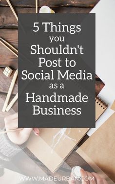 someone holding a piece of paper with the words 5 things you shouldn't post to social media as a handmade business