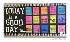 a bulletin board with words on it that say today is a good day