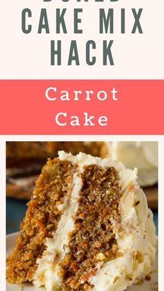 carrot cake with cream cheese frosting on top and the words baked cake mix hack