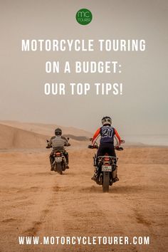 two motorcyclists riding on a dirt road with text overlay reading motorcycle touring on a budget our top tips