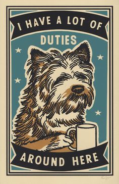 a dog is holding a coffee cup in its paws and the words i have a lot of duties around here