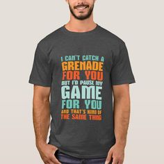 a man wearing a t - shirt that says i can't catch a game for you