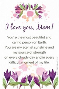 a mother's day card with flowers and the words i love you, mom