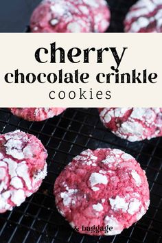 cherry chocolate crinkle cookies on a grill with the title text overlay reads cherry chocolate crinkle cookies