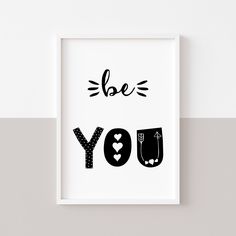 a black and white poster with the words be you