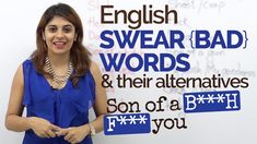 a woman standing in front of a sign that says english swear bad words and their alternatives son of a b