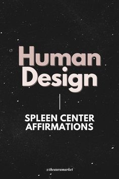 a black and white poster with the words human design written in bold font on it