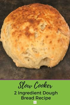 the recipe for slow cooker 2 ingredient dough bread recipe