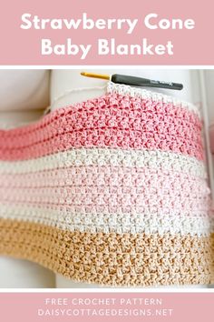 a crocheted blanket with the words strawberry cone baby blanket written in white and pink