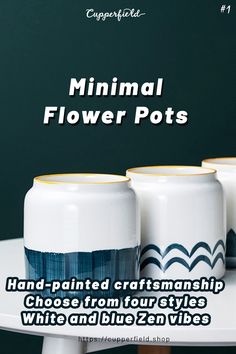 three white and blue vases sitting on top of a table with the words, minimal flower pots