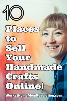 a woman smiling with text overlay that reads 10 places to sell your handmade crafts online