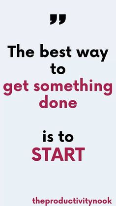 the best way to get something done is to start by theproductivmook