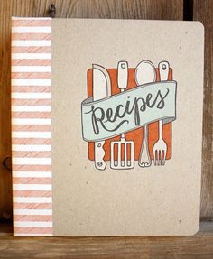 a recipe book with an illustration of utensils on the cover and a banner that reads, recipes