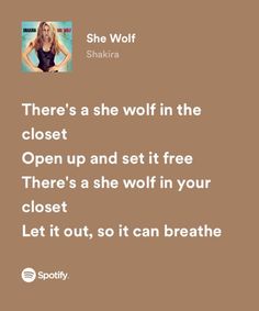 there's a she wolf in the closet open up and set it free there's a she wolf in your closet let it out, so it can breathe