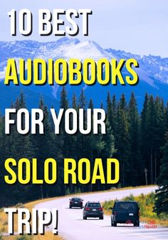 two cars driving down a road with the words 10 best audiobooks for your solo road trip