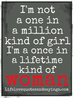 a quote that says i'm not a one in a million kind of girl