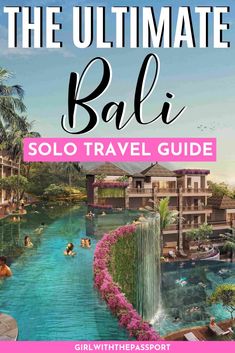 the ultimate bali solo travel guide