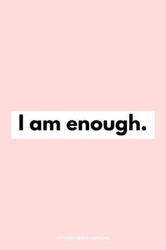 the words i am enough in black and white on a pink background with an image of a