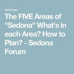 the five areas of sedona what's in each area how to plan? - sedona forum