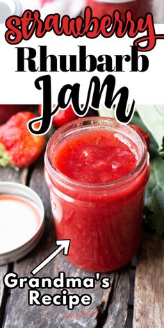 strawberry rhubarb jam recipe in a mason jar with the words grandma's recipe below it