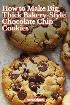 chocolate chip cookies with the title how to make big thick bakery - style chocolate chip cookies