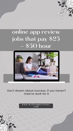 a woman sitting on a couch using a laptop computer with the text online app review jobs that pay $ 25 - $ 50 hour