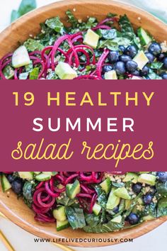 a bowl filled with salad and the title reads 19 healthy summer salad recipes on it