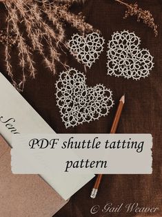 the words pdf shuttle tatting pattern next to an envelope and pencil on a table